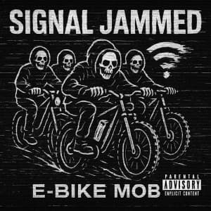 E-BIKE MOB – SIGNAL JAMMED (feat. FRANKDENADA) cover